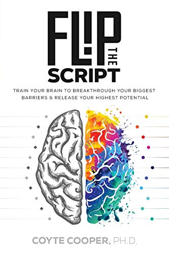 Stock image for Flip the Script: Train Your Brain to Breakthrough Your Biggest Barriers and Release Your Highest Potential for sale by SecondSale