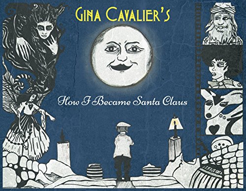 Beispielbild fr Gina Cavalier's - How I Became Santa Claus zum Verkauf von HPB Inc.