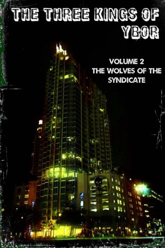 Stock image for The Three Kings of Ybor - Vol. 2: The Wolves of the Syndicate for sale by THE SAINT BOOKSTORE