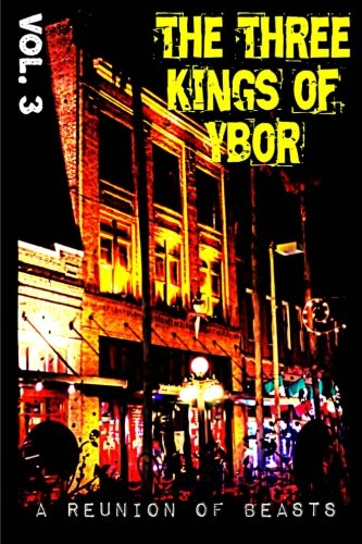 Stock image for The Three Kings of Ybor - Vol. 3: A Reunion of Beasts for sale by THE SAINT BOOKSTORE