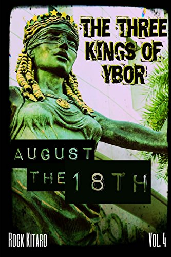 Stock image for The Three Kings of Ybor - Vol. 4: August the 18th for sale by THE SAINT BOOKSTORE