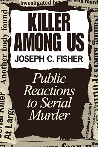 Beispielbild fr Killer Among Us: Public Reactions to Serial Murder zum Verkauf von BooksRun
