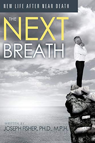 Beispielbild fr The Next Breath: New Life After Near Death zum Verkauf von AwesomeBooks