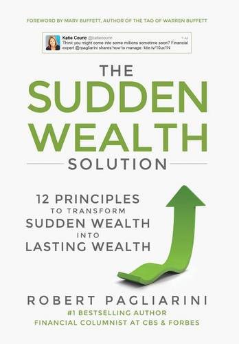 Stock image for The Sudden Wealth Solution: 12 Principles to Transform Sudden Wealth Into Lasting Wealth for sale by GoldenWavesOfBooks