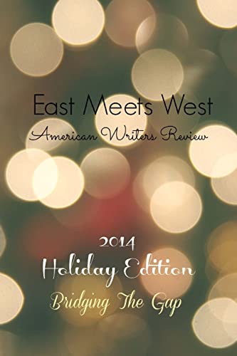 Imagen de archivo de East Meets West American Writers Review: 2014 Holiday Edition a la venta por Lucky's Textbooks