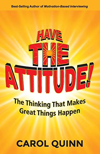Imagen de archivo de Have The Attitude: The Thinking That Makes Great Things Happen a la venta por Bookmonger.Ltd