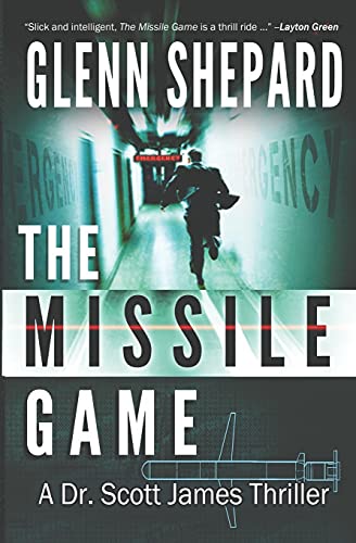 9780990589358: The Missile Game: A Dr. Scott James Thriller: Volume 1 (The Dr. Scott James Thriller Series)