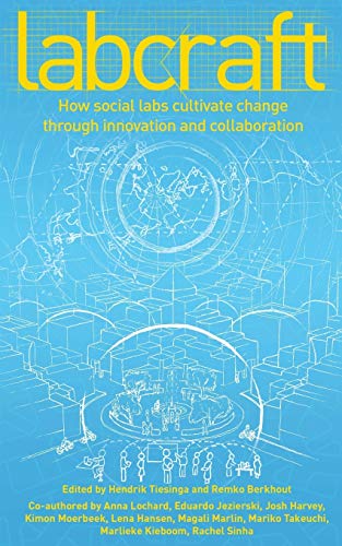 Stock image for Labcraft: How Social Labs Cultivate Change Through Innovation and Collaboration for sale by GF Books, Inc.