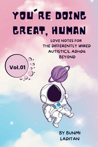 Stock image for You're Doing Great, Human!: Love Notes for the Differently Wired Autistic, ADHD & Beyond for sale by GF Books, Inc.