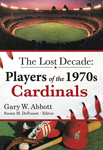 9780990597414: The Lost Decade: Players of the 1970s Cardinals