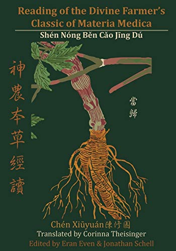 

Reading of the Divine Farmers Classic of Materia Medica: Shen Nong Ben Cao Jing Du