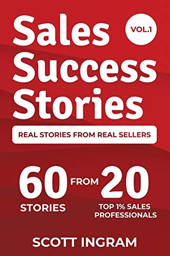 Stock image for Sales Success Stories: 60 Stories from 20 Top 1% Sales Professionals for sale by SecondSale
