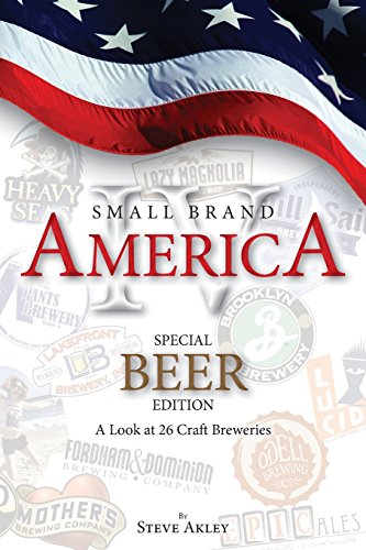 9780990606000: Small Brand America IV: Special Beer Edition: A Look at 26 Craft Breweries: Volume 4