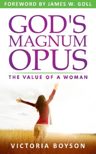 Imagen de archivo de God's Magnum Opus: The Value of a Woman a la venta por Once Upon A Time Books