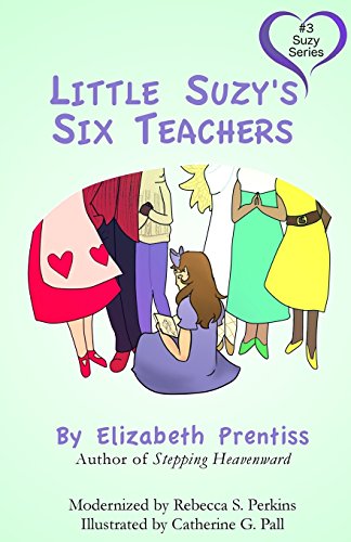 Beispielbild fr Little Suzy's Six Teachers (Little Suzy Series) zum Verkauf von GF Books, Inc.