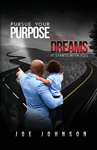 Beispielbild fr Pursue Your Purpose Not Your Dreams : It Starts with You zum Verkauf von Better World Books