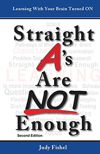 Imagen de archivo de Straight A's Are Not Enough: Learning With Your Brain Turned On a la venta por ThriftBooks-Atlanta