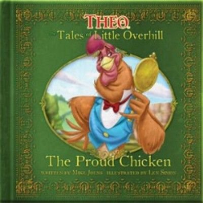 Stock image for Theo-Tales Of Little Overhill/The Proud Chicken for sale by ThriftBooks-Dallas