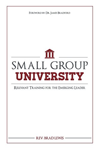 Imagen de archivo de Small Group University: Relevant Training for the Emerging Leader a la venta por Decluttr