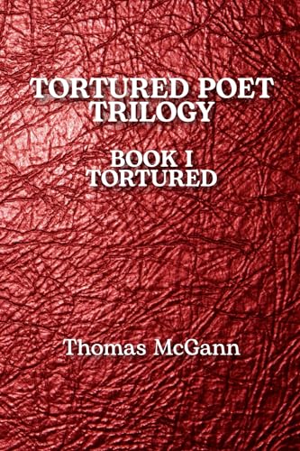 Stock image for Tortured Poet Trilogy Book I Tortured for sale by GreatBookPrices