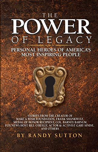 Beispielbild fr The Power of Legacy : Personal Heroes of America's Most Inspiring People zum Verkauf von Better World Books