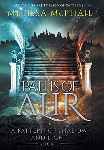 Stock image for Paths of Alir: A Pattern of Shadow & Light Book 3 (A Pattern of Shadow and Light) for sale by BooksRun