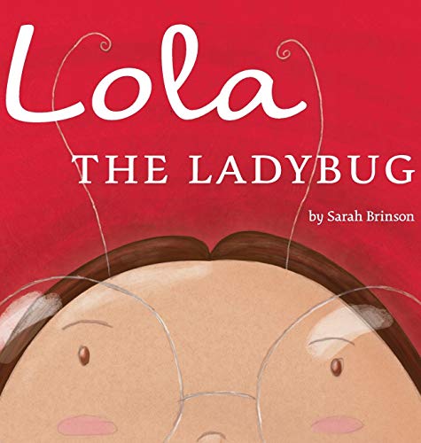 9780990630128: Lola The Ladybug