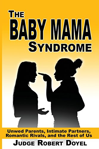 Stock image for The Baby Mama Syndrome: Unwed Parents, Intimate Partners, Romantic Rivals, and the Rest of Us for sale by ThriftBooks-Dallas