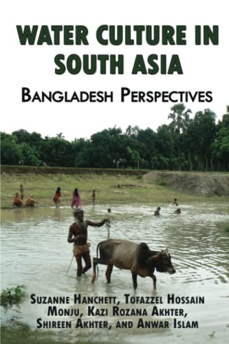 Stock image for Water Culture in South Asia: Bangladesh Perspectives for sale by GF Books, Inc.