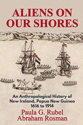 Imagen de archivo de Aliens on Our Shores: An Anthropological History of New Ireland, Papua New Guinea 1616 to 1914 a la venta por GreatBookPrices