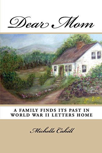 Beispielbild fr Dear Mom: A Family Finds Its Past in World War II Letters Home zum Verkauf von Bookmonger.Ltd