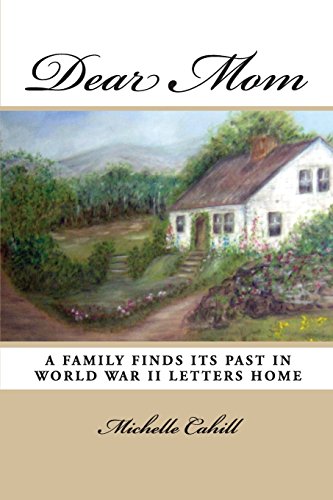 Stock image for Dear Mom: A Family Finds Its Past in World War II Letters Home for sale by SecondSale