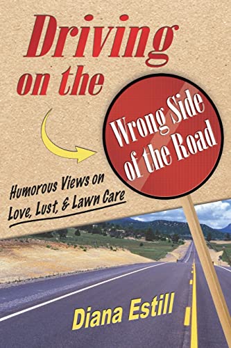 Stock image for Driving on the Wrong Side of the Road: Humorous Views on Love, Lust, & Lawn Care for sale by Lucky's Textbooks