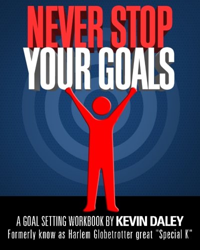 Imagen de archivo de Never Stop Your Goals: A Goal Setting Workbook a la venta por Revaluation Books