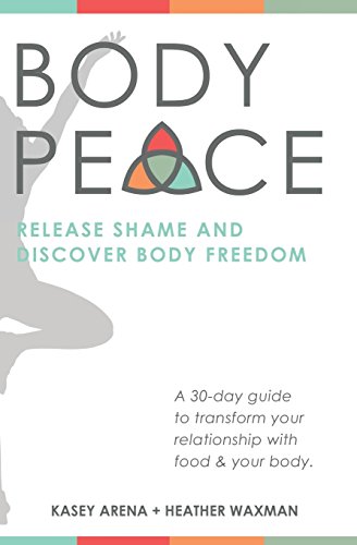 Stock image for BODYpeace: Release Shame and Discover Body Freedom for sale by SecondSale