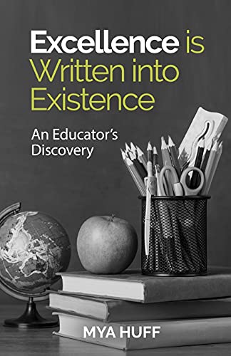 Beispielbild fr Excellence is Written into Existence An Educators Discovery zum Verkauf von GreatBookPrices