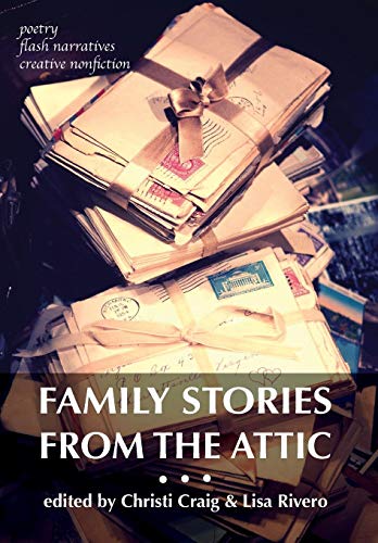 Stock image for Family Stories from the Attic: Bringing letters and archives alive through creative nonfiction, flash narratives, and poetry for sale by Lucky's Textbooks
