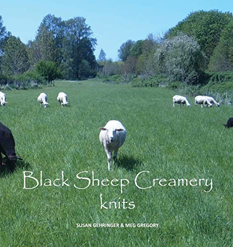 Stock image for Black Sheep Creamery knits for sale by Half Price Books Inc.