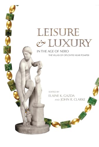 Beispielbild fr Leisure and Luxury in the Age of Nero: The Villas of Oplontis Near Pompeii (Kelsey Museum Publicatio zum Verkauf von Save With Sam
