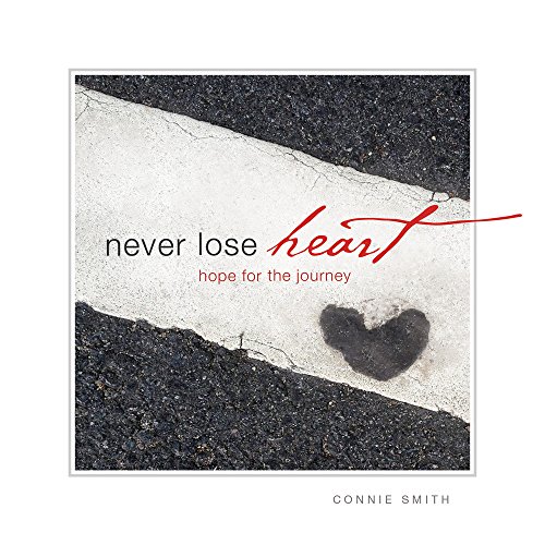 Beispielbild fr Never Lose Heart : Hope for the Journey zum Verkauf von Better World Books