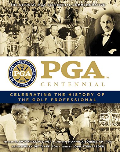 Stock image for PGA of America Centennial: Celebrating the History of the Golf Professional for sale by Off The Shelf