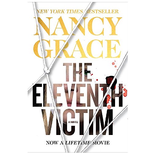 Beispielbild fr The Eleventh Victim By Nancy Grace- AUTOGRAPHED zum Verkauf von Bookmonger.Ltd