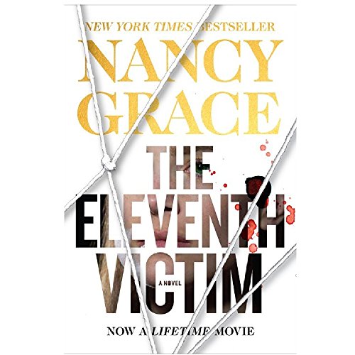 9780990669517: The Eleventh Victim By Nancy Grace