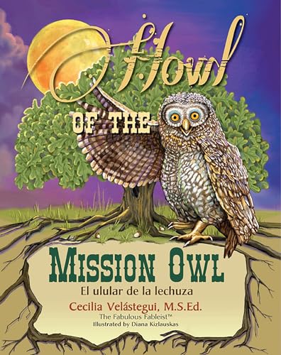 9780990671350: Howl of the Mission Owl: El ulular de la lechuza