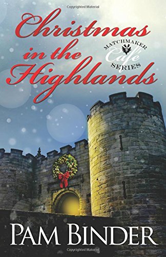 Beispielbild fr Christmas in the Highlands (Matchmaker Cafe Series) (Volume 1) zum Verkauf von Bookmans