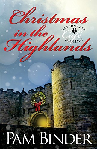 Imagen de archivo de Christmas in the Highlands (Matchmaker Cafe Series) (Volume 1) a la venta por Bookmans