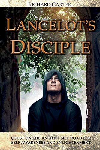 Stock image for Lancelot's Disciple: Quest on the Ancient Silk Road for Self-Awareness and Enlightenment for sale by HPB-Emerald