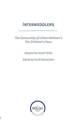 Beispielbild fr Intermeddlers: The Censorship of Lillian Hellman s The Children s Hour Format: Paperback zum Verkauf von INDOO