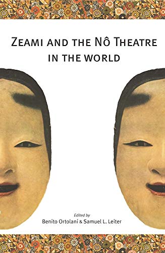 9780990684770: Zeami and the N Theatre in the World