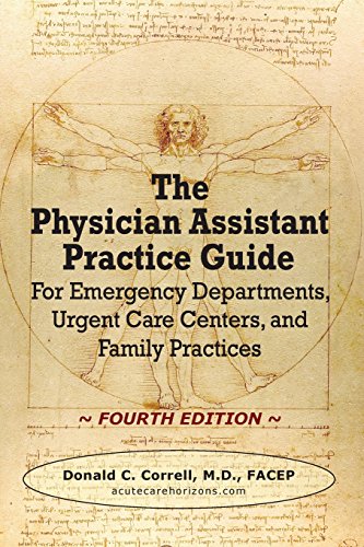 Beispielbild fr The Physician Assistant Practice Guide - FOURTH EDITION: For Emergency Departments, Urgent Care Centers, and Family Practices zum Verkauf von ThriftBooks-Dallas